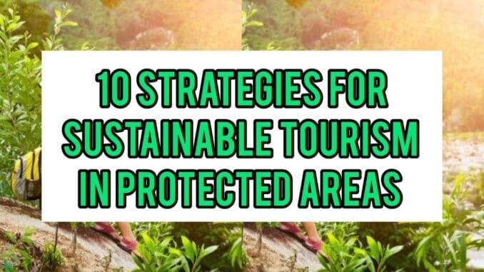 10 Strategies For Sustainable Tourism In Protected Areas 10 Strategies For Sustainable Tourism In Protected Areas