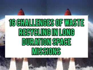 16 Challenges Of Waste Recycling In Long-Duration Space Missions